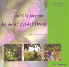En Méditerranée... Les Jardiniers de l'Avenir - Beau Christophe ; Reuse Nicolas ; Léger Mark ; Rab