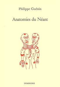 Anatomies du Néant - Guénin Philippe