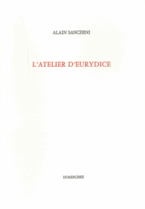 L'atelier d'Eurydice - Sancerni Alain