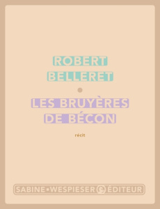 Les bruyères de Bécon - Belleret Robert