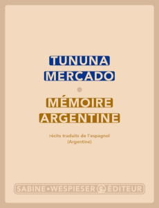 Mémoire argentine - Mercado Tununa ; Goyer Nicolas