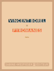 Pyromanes - Borel Vincent