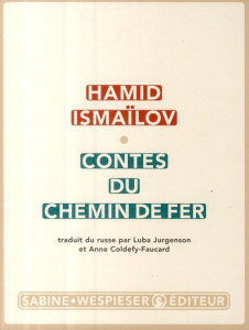 Contes du chemin de fer - Ismailov hamid ; Jurgenson Luba ; Coldefy-Faucard