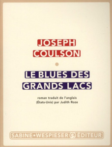 Le Blues des grands lacs - Coulson Joseph ; Roze Judith