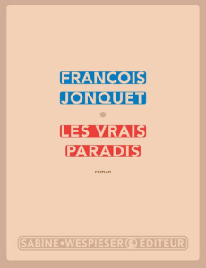 Les vrais paradis - Jonquet François