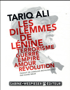 Les dilemmes de Lénine. Terrorisme, guerre, empire, amour, révolution - Ali Tariq ; Meur Diane