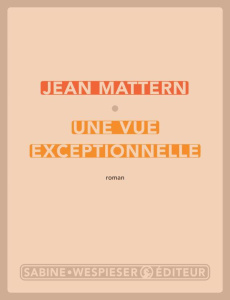 Une vue exceptionnelle - Mattern Jean