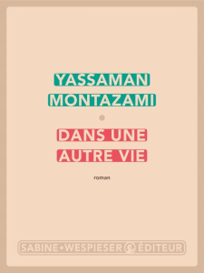 Dans une autre vie - Montazami Yassaman