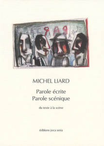 Parole écrite parole scénique - Liard Michel ; Grandin Aurélia ; Pavis Patrice