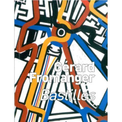 Gérard Fromanger. Bastilles - Chavanne Blandine