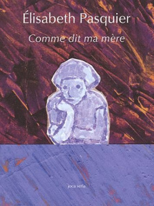 Comme dit ma mère - Pasquier Elisabeth