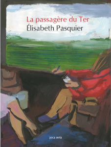 La passagère du TER - Pasquier Elisabeth