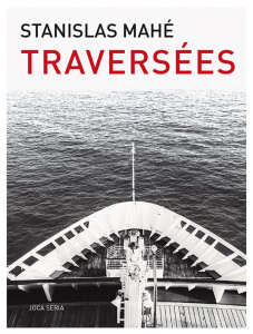 Traversées - Mahé Stanislas
