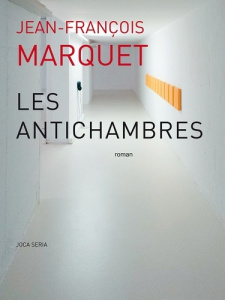 Les Antichambres - Marquet Jean-François