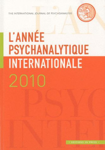 L'année psychanalytique internationale 2010 - Brunet Louis ; Quinodoz Jean-Michel ; Goldstein Da