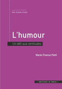 L'humour. Un défi aux certitudes - Patti Marie-France