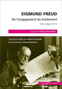 De l’engagement du traitement. Texte intégral (1913) - Freud Sigmund ; Chemouni Jacquy ; Francoual Hélène