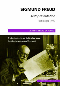 Autoprésentation. Texte intégral (1925) - Freud Sigmund ; Chemouni Jacquy ; Francoual Hélène