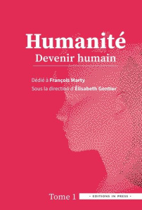 Humanité. Tome 1, Devenir humain - Gontier Elisabeth