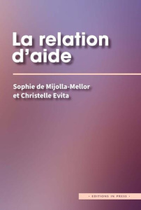 La relation d'aide - Mijolla-Mellor Sophie de