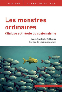 Les monstres ordinaires. Clinique et théorie du conformisme - Dethieux Jean-Baptiste ; Aisenstein Marilia