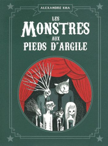 Les monstres aux pieds d'argile - Kha Alexandre