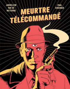 Meurtre télécommandé - Kirchner Paul ; Van De wetering Janwillem