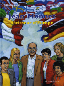 JEAN MONNET. BATISSEUR D'EUROPE - Cazalé Catherine ; Puchol Jeanne ; Labbé Isabelle