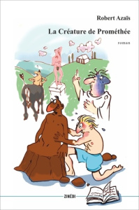 La créature de Prométhée - Azaïs Robert