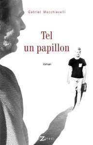 Tel un papillon - Macchiavelli Gabriel