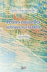 Petites nouvelles oubliées sur la table - Tiano-Moussafir Joëlle