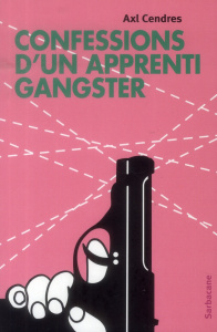 Confessions d'un apprenti gangster - Cendres Axl
