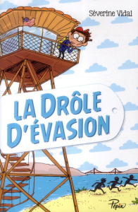 La drôle d'évasion - Vidal Séverine ; Puech Marion