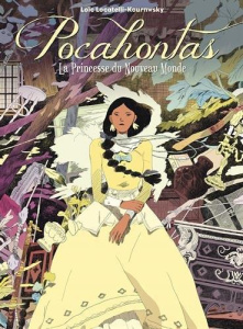 Pocahontas. La princesse du Nouveau Monde - Locatelli Kournwsky Loïc