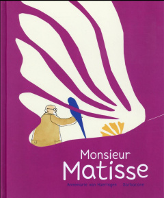 Monsieur Matisse - Van Haeringen Annemarie ; Bourlionne Gabrielle