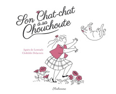 SON CHAT-CHAT A SA CHOUCHOUTE - LESTRADE/DELACROIX