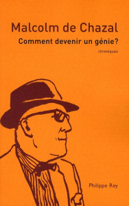 Comment devenir un génie ? Chroniques - Chazal Malcolm de ; Joubert Jean-Louis ; Issur Kum