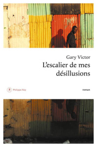 L'escalier de mes désillusions - Victor Gary