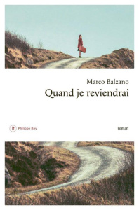 Quand je reviendrai - Balzano Marco ; Bauer Nathalie