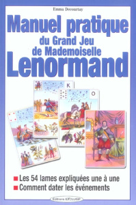 Manuel pratique du Grand Jeu de Mademoiselle Lenormand - Decourtay Emma