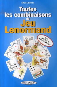 Toutes les combinaisons du jeu Lenormand - Lacombe Sylvie