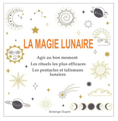 La magie lunaire - Dupré Solange