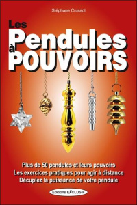 Les pendules à pouvoirs - Crussol Stéphane