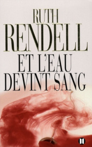 Et l'eau devint sang - Rendell Ruth ; Hel-Guedj Johan-Frédérik