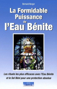 La Formidable Puissance de l'Eau Bénite - Berger Bernard-Jean