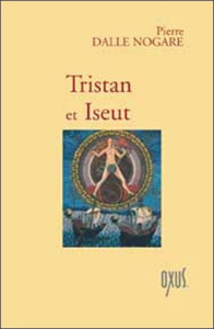 Tristan et Iseut - Dalle Nogare Pierre ; Cazenave Michel