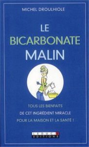 Le bicarbonate malin - Droulhiole Michel