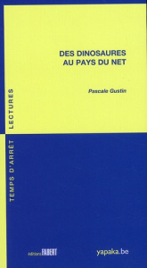Des dinosaures au pays du net - Gustin Pascale