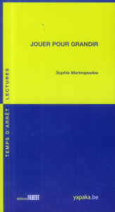 Jouer pour grandir - Marinopoulos Sophie