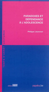 Paradoxes et dépendance à l'adolescence - Jeammet Philippe